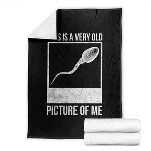 Funny This Is A Very Old Picture Of Me Throw Blanket Adult Humor Gag Gift TS11 Black Print Your Wear