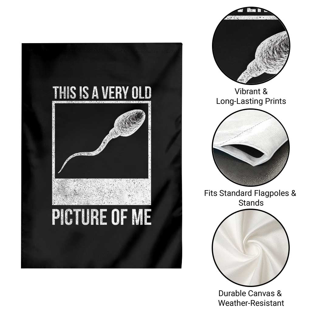Funny This Is A Very Old Picture Of Me Garden Flag Adult Humor Gag Gift TS11 Print Your Wear