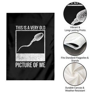 Funny This Is A Very Old Picture Of Me Garden Flag Adult Humor Gag Gift TS11 Print Your Wear