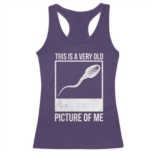 Funny This Is A Very Old Picture Of Me Racerback Tank Top Adult Humor Gag Gift TS11 Purple Print Your Wear