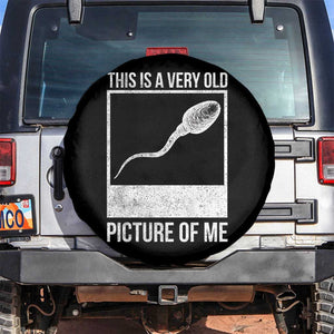Funny This Is A Very Old Picture Of Me Spare Tire Cover Adult Humor Gag Gift TS11 No hole Black Print Your Wear