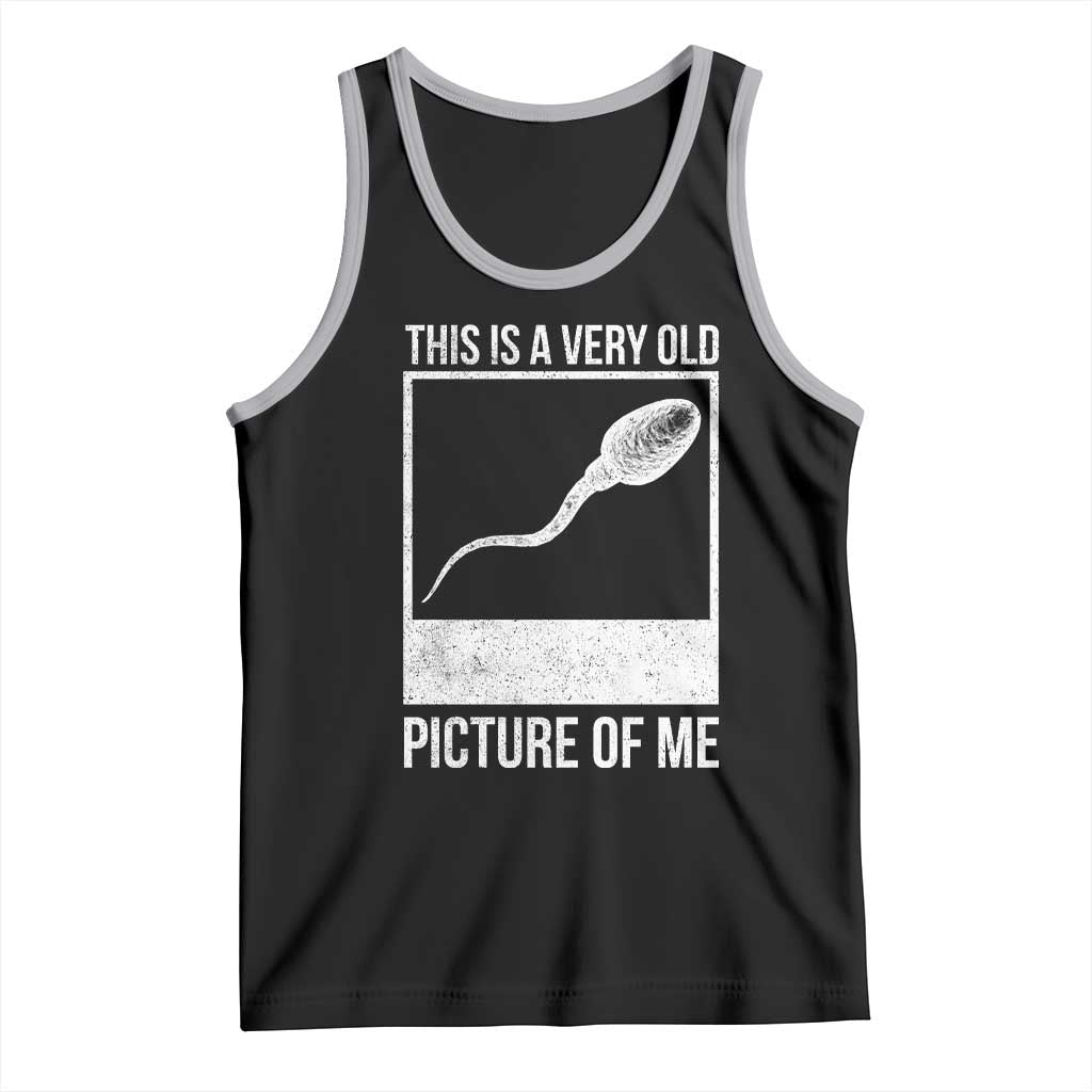 Funny This Is A Very Old Picture Of Me Tank Top Adult Humor Gag Gift TS11 Black Athletic Heather Print Your Wear