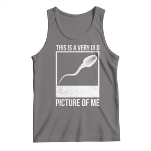 Funny This Is A Very Old Picture Of Me Tank Top Adult Humor Gag Gift TS11 Deep Heather Print Your Wear