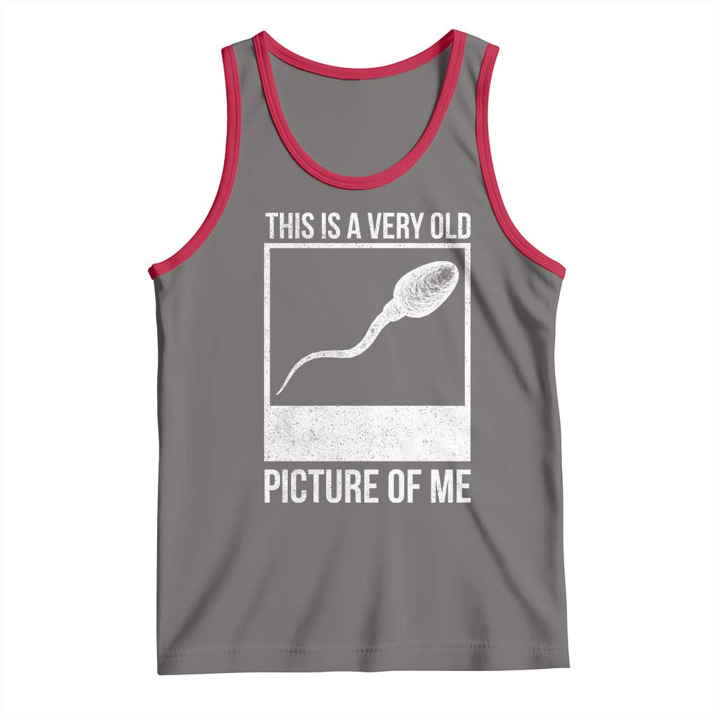 Funny This Is A Very Old Picture Of Me Tank Top Adult Humor Gag Gift TS11 Deep Heather Red Print Your Wear