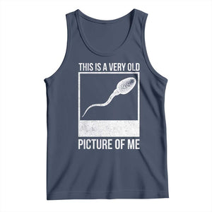 Funny This Is A Very Old Picture Of Me Tank Top Adult Humor Gag Gift TS11 Navy Print Your Wear