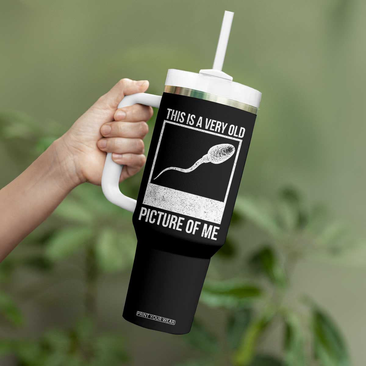 Funny This Is A Very Old Picture Of Me Tumbler With Handle Adult Humor Gag Gift TS11 Print Your Wear