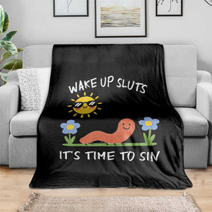 Wake Up Sluts Its Time To Sin Throw Blanket Funny Worm Meme TS11 Print Your Wear
