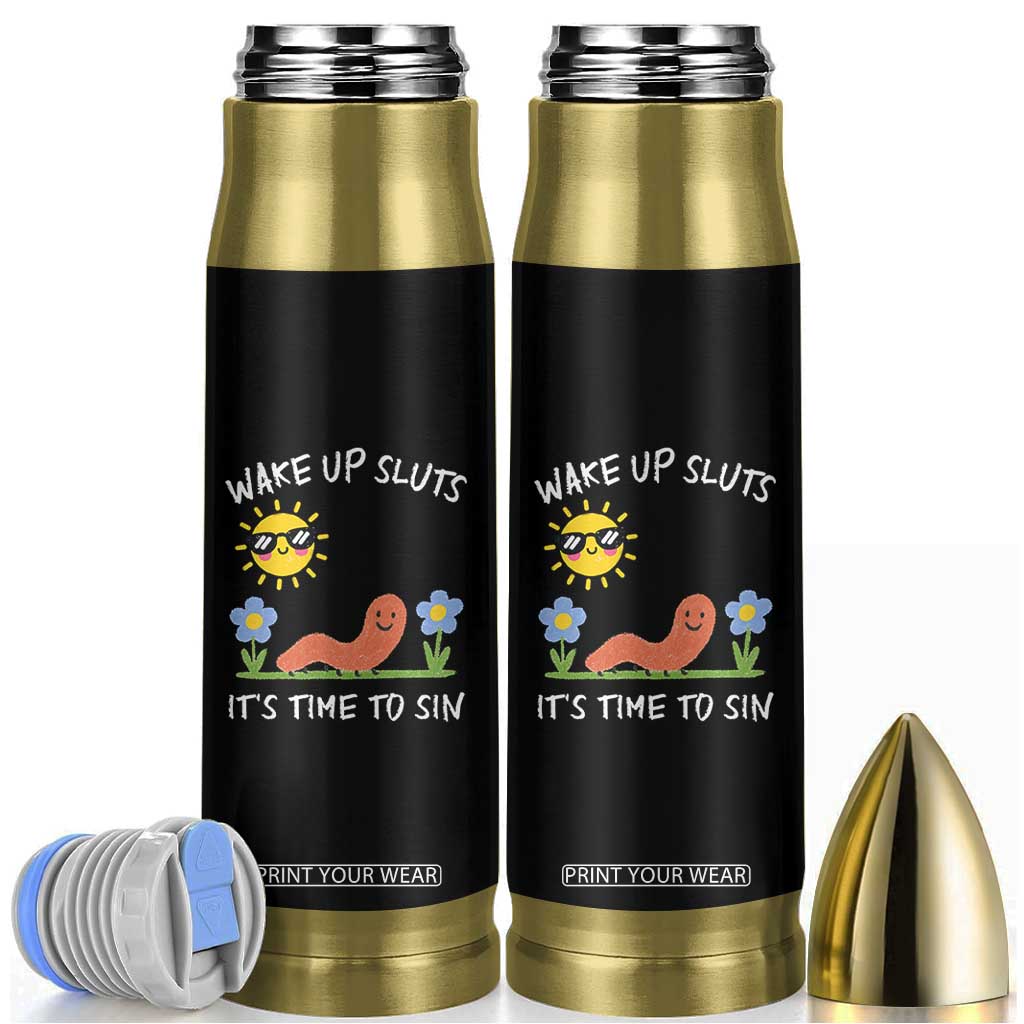 Wake Up Sluts Its Time To Sin Bullet Tumbler Funny Worm Meme TS11 Black Print Your Wear