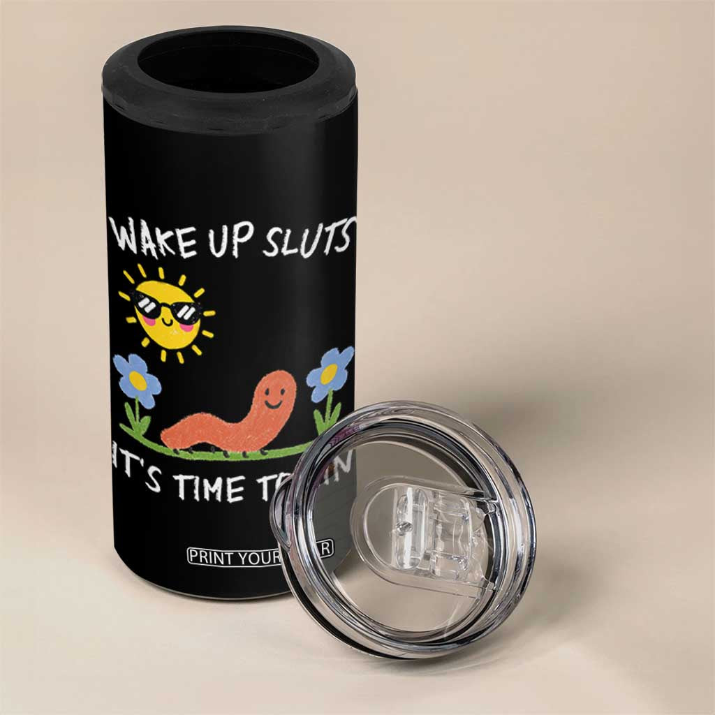Wake Up Sluts Its Time To Sin 4 in 1 Can Cooler Tumbler Funny Worm Meme TS11 Print Your Wear