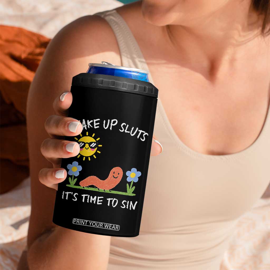 Wake Up Sluts Its Time To Sin 4 in 1 Can Cooler Tumbler Funny Worm Meme TS11 Print Your Wear