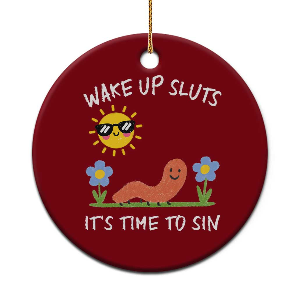 Wake Up Sluts Its Time To Sin Ceramic Ornament Funny Worm Meme TS11 1pc Red Print Your Wear