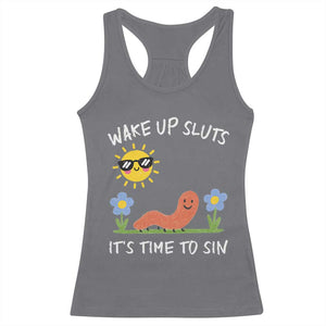 Wake Up Sluts Its Time To Sin Racerback Tank Top Funny Worm Meme - Print Your Wear