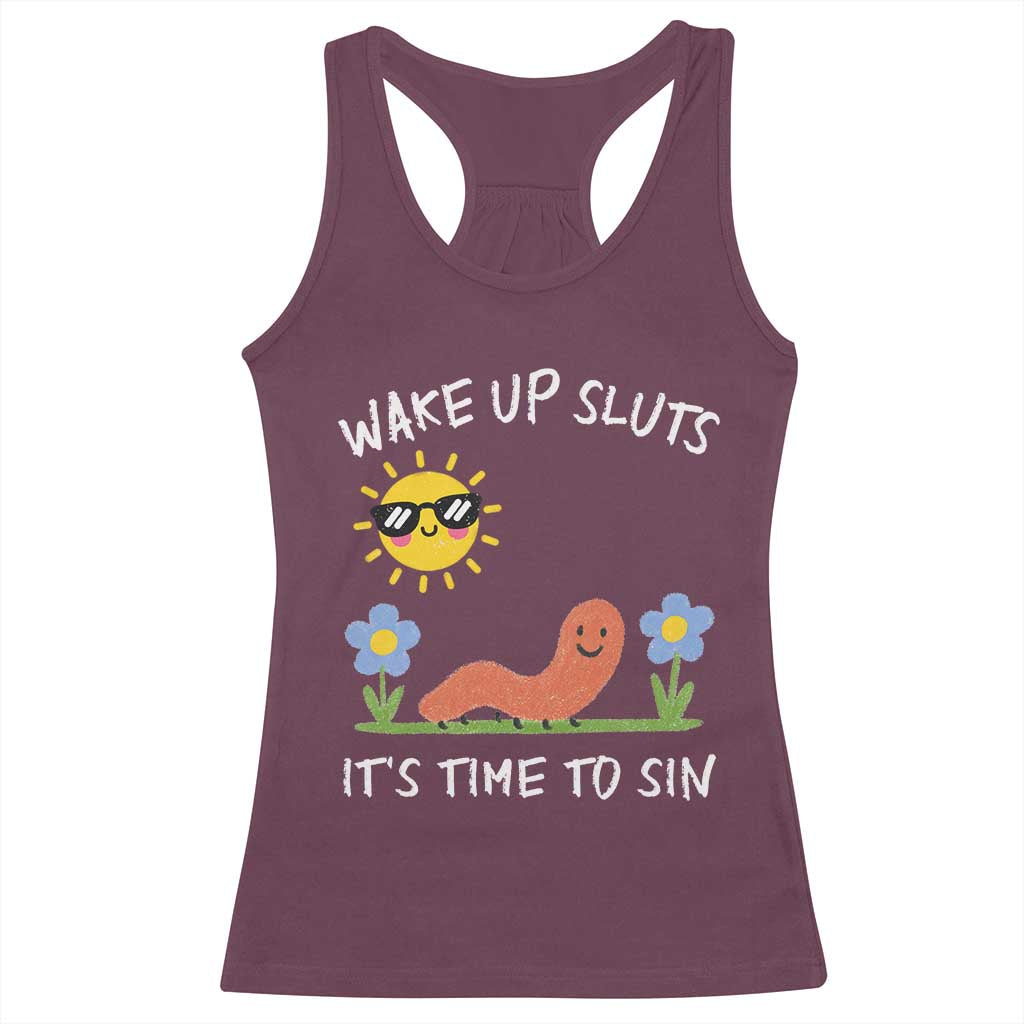Wake Up Sluts Its Time To Sin Racerback Tank Top Funny Worm Meme - Print Your Wear