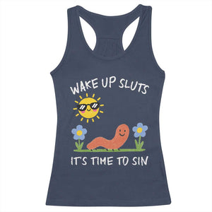 Wake Up Sluts Its Time To Sin Racerback Tank Top Funny Worm Meme TS11 Navy Print Your Wear