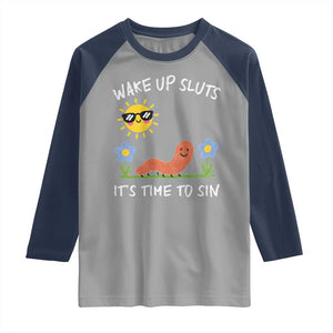 Wake Up Sluts Its Time To Sin Raglan Shirt Funny Worm Meme TS11 Sport Gray Navy Print Your Wear
