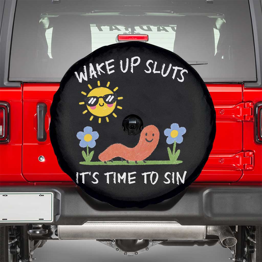 Wake Up Sluts Its Time To Sin Spare Tire Cover Funny Worm Meme TS11 Black Print Your Wear