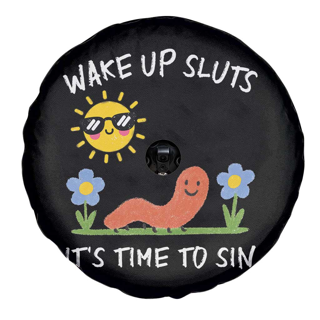 Wake Up Sluts Its Time To Sin Spare Tire Cover Funny Worm Meme TS11 Print Your Wear