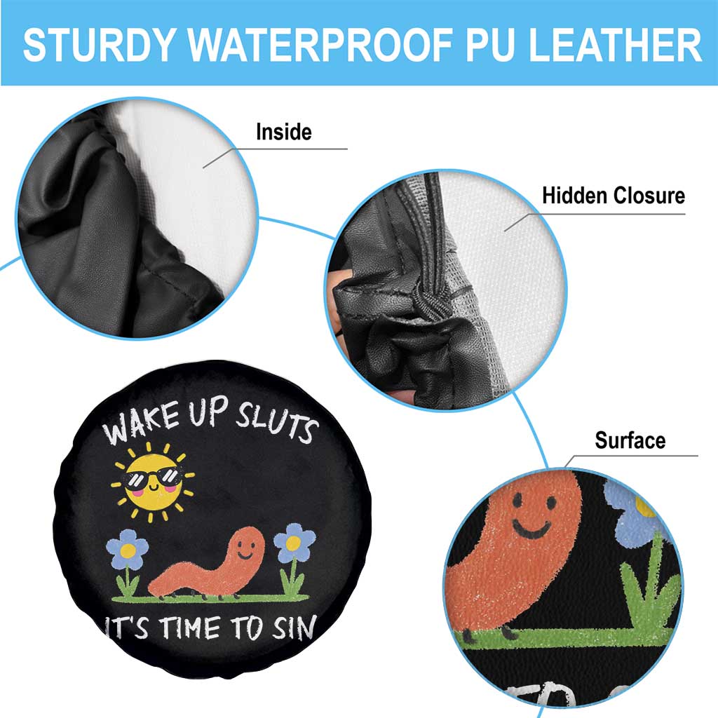 Wake Up Sluts Its Time To Sin Spare Tire Cover Funny Worm Meme TS11 Print Your Wear
