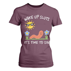 Wake Up Sluts Its Time To Sin T Shirt For Women Funny Worm Meme TS11 Maroon Print Your Wear