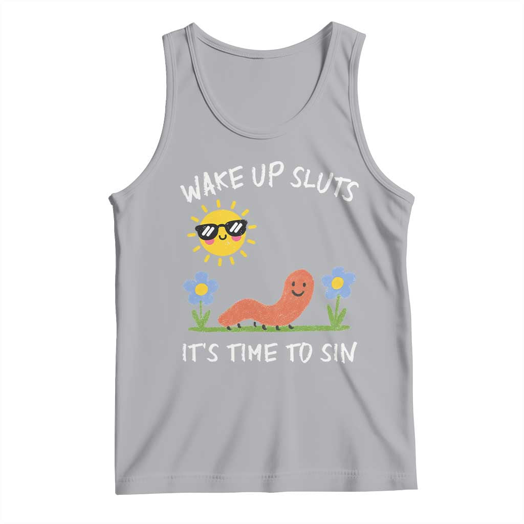 Wake Up Sluts Its Time To Sin Tank Top Funny Worm Meme TS11 Athletic Heather Print Your Wear
