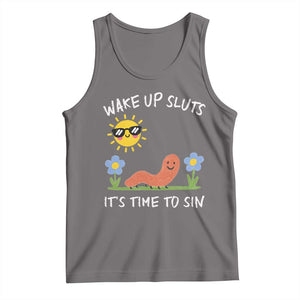 Wake Up Sluts Its Time To Sin Tank Top Funny Worm Meme - Print Your Wear
