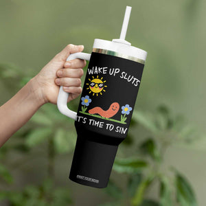 Wake Up Sluts Its Time To Sin Tumbler With Handle Funny Worm Meme TS11 Print Your Wear