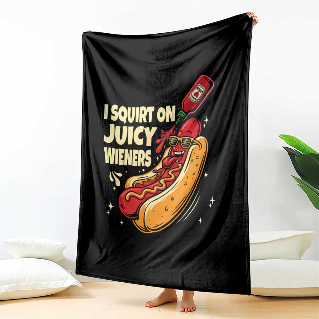 Funny I Squirt On Juicy Wieners Throw Blanket Inappropriate Dirty Adult Humor Hot Dog Joke TS11 Print Your Wear