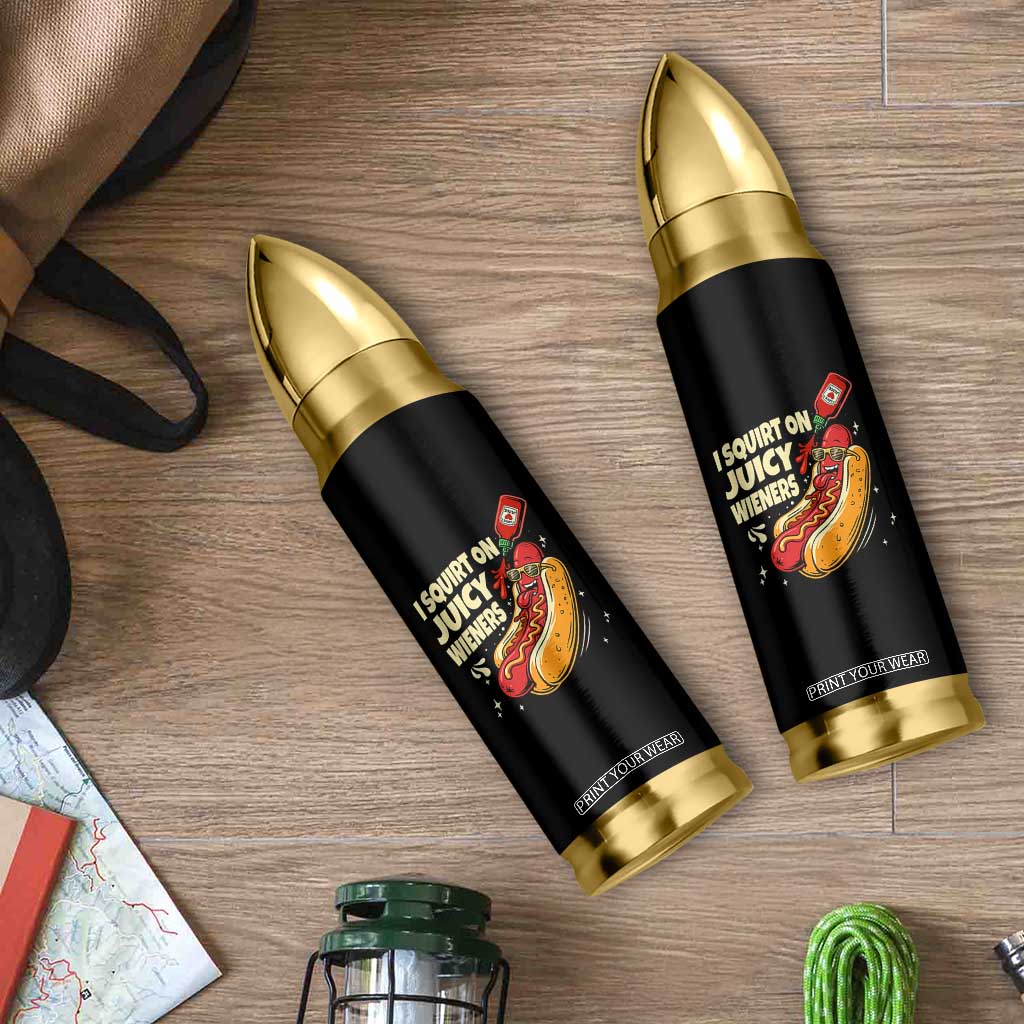 Funny I Squirt On Juicy Wieners Bullet Tumbler Inappropriate Dirty Adult Humor Hot Dog Joke TS11 Print Your Wear