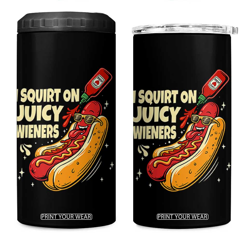 Funny I Squirt On Juicy Wieners 4 in 1 Can Cooler Tumbler Inappropriate Dirty Adult Humor Hot Dog Joke TS11 One Size: 16 oz Black Print Your Wear