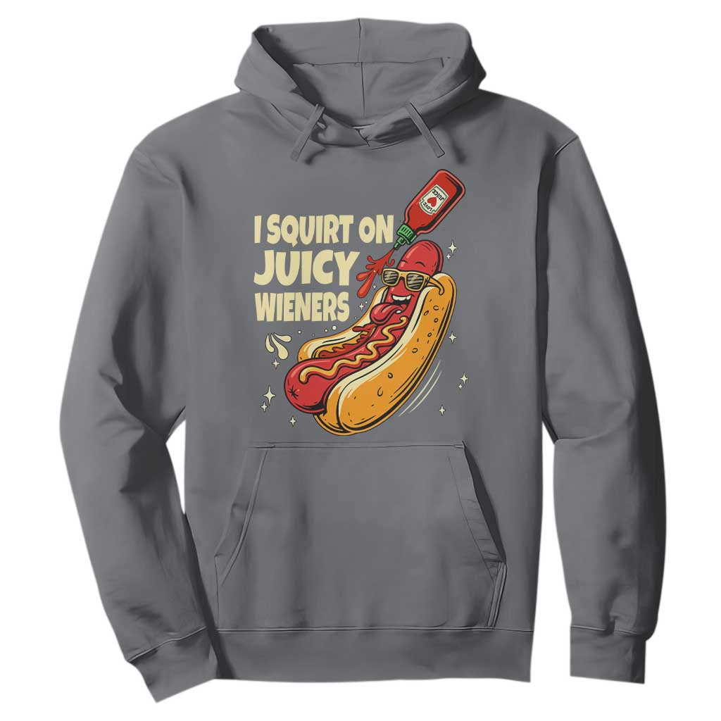 Funny I Squirt On Juicy Wieners Hoodie Inappropriate Dirty Adult Humor Hot Dog Joke TS11 Charcoal Print Your Wear
