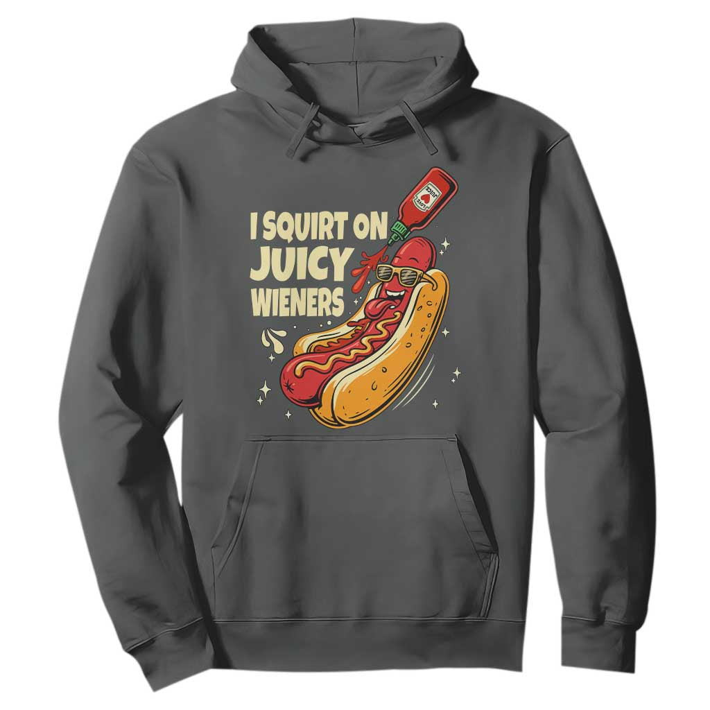 Funny I Squirt On Juicy Wieners Hoodie Inappropriate Dirty Adult Humor Hot Dog Joke TS11 Dark Heather Print Your Wear