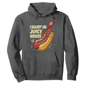 Funny I Squirt On Juicy Wieners Hoodie Inappropriate Dirty Adult Humor Hot Dog Joke TS11 Dark Heather Print Your Wear