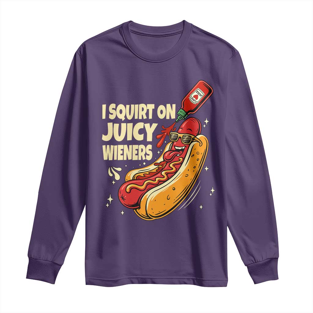 Funny I Squirt On Juicy Wieners Long Sleeve Shirt Inappropriate Dirty Adult Humor Hot Dog Joke TS11 Purple Print Your Wear