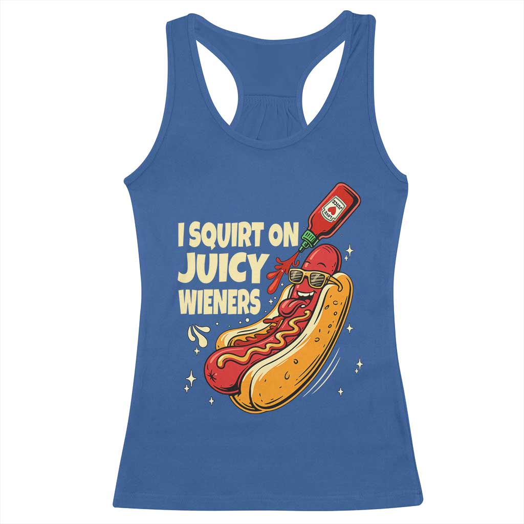 Funny I Squirt On Juicy Wieners Racerback Tank Top Inappropriate Dirty Adult Humor Hot Dog Joke TS11 Royal Blue Print Your Wear