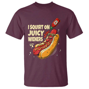 Funny I Squirt On Juicy Wieners T Shirt Inappropriate Dirty Adult Humor Hot Dog Joke TS11 Maroon Print Your Wear