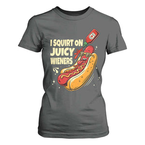 Funny I Squirt On Juicy Wieners T Shirt For Women Inappropriate Dirty Adult Humor Hot Dog Joke TS11 Dark Heather Print Your Wear