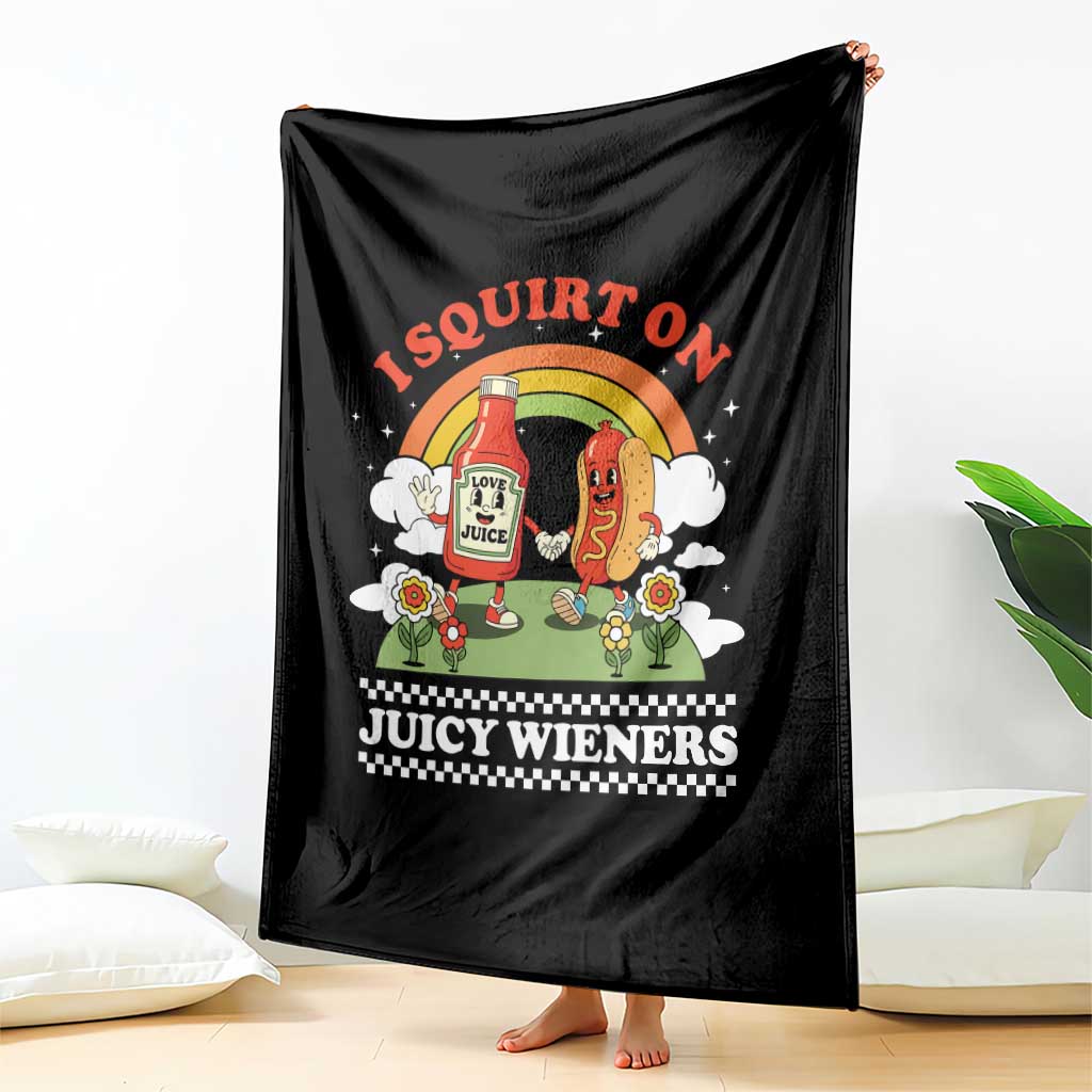 Funny I Squirt On Juicy Wieners Throw Blanket Adult Humor Dirty Gag Hot Dog Joke TS11 Print Your Wear