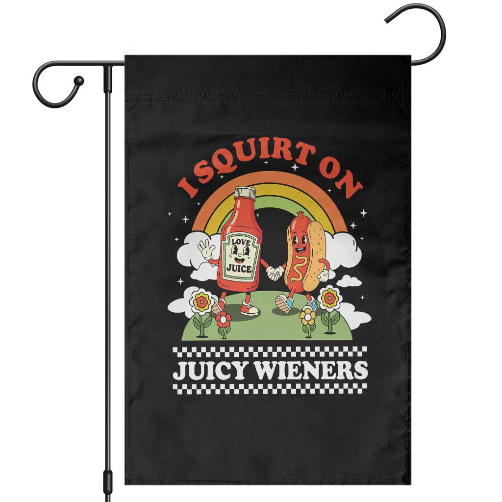 Funny I Squirt On Juicy Wieners Garden Flag Adult Humor Dirty Gag Hot Dog Joke TS11 Black Print Your Wear