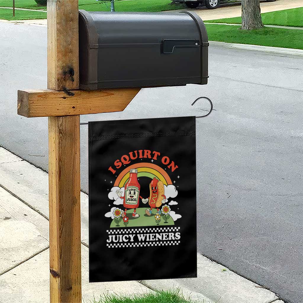 Funny I Squirt On Juicy Wieners Garden Flag Adult Humor Dirty Gag Hot Dog Joke TS11 Print Your Wear