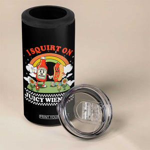 Funny I Squirt On Juicy Wieners 4 in 1 Can Cooler Tumbler Adult Humor Dirty Gag Hot Dog Joke TS11 Print Your Wear