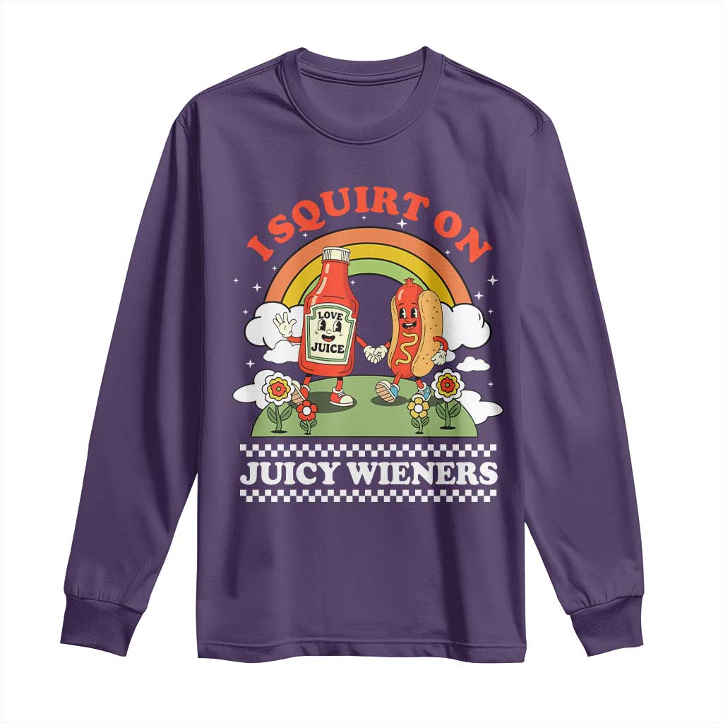 Funny I Squirt On Juicy Wieners Long Sleeve Shirt Adult Humor Dirty Gag Hot Dog Joke TS11 Purple Print Your Wear