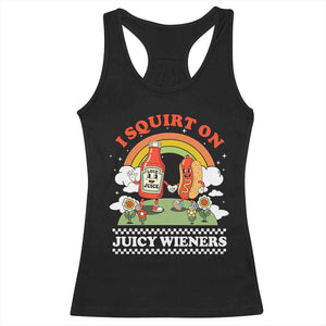 Funny I Squirt On Juicy Wieners Racerback Tank Top Adult Humor Dirty Gag Hot Dog Joke - Print Your Wear