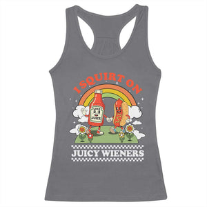 Funny I Squirt On Juicy Wieners Racerback Tank Top Adult Humor Dirty Gag Hot Dog Joke - Print Your Wear