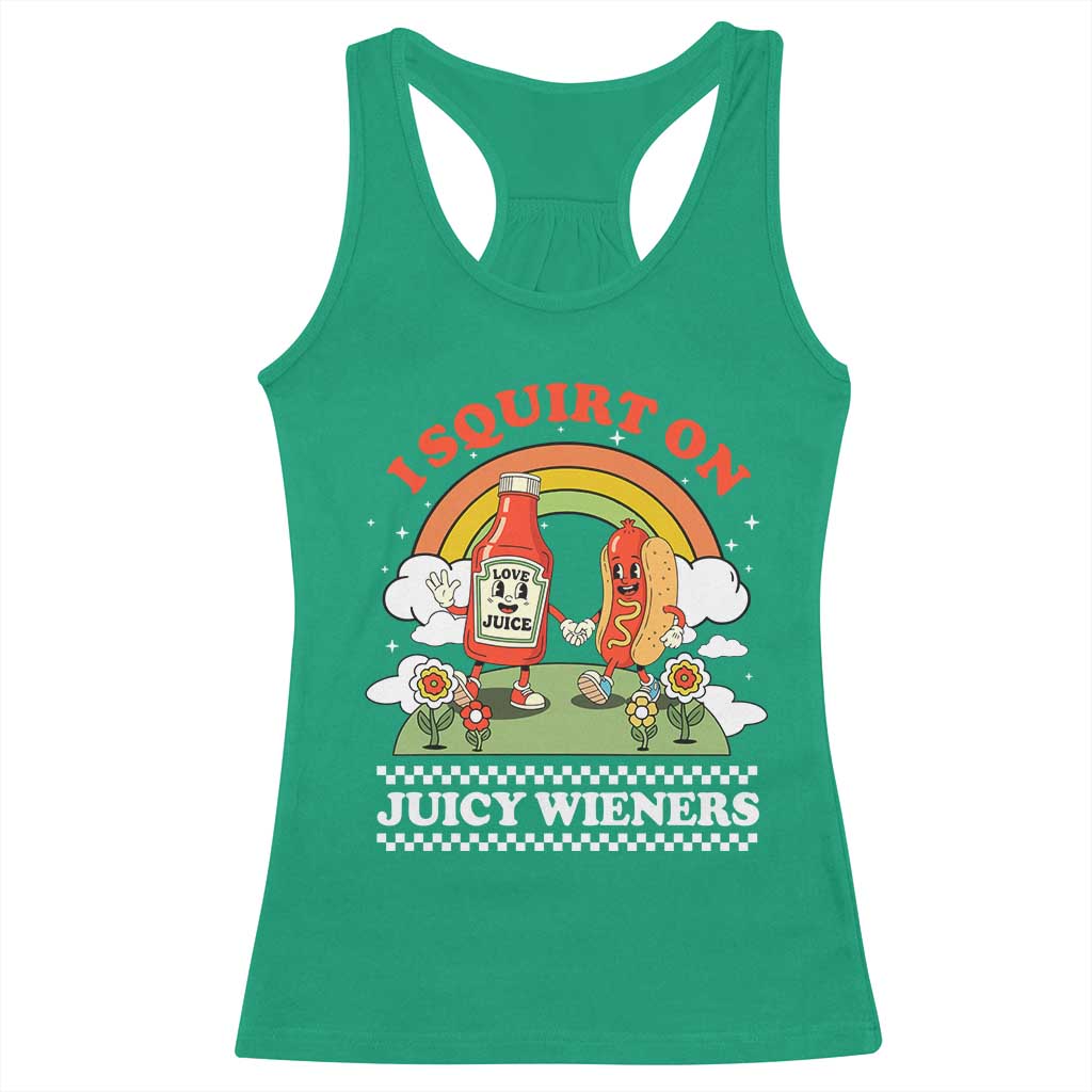 Funny I Squirt On Juicy Wieners Racerback Tank Top Adult Humor Dirty Gag Hot Dog Joke - Print Your Wear
