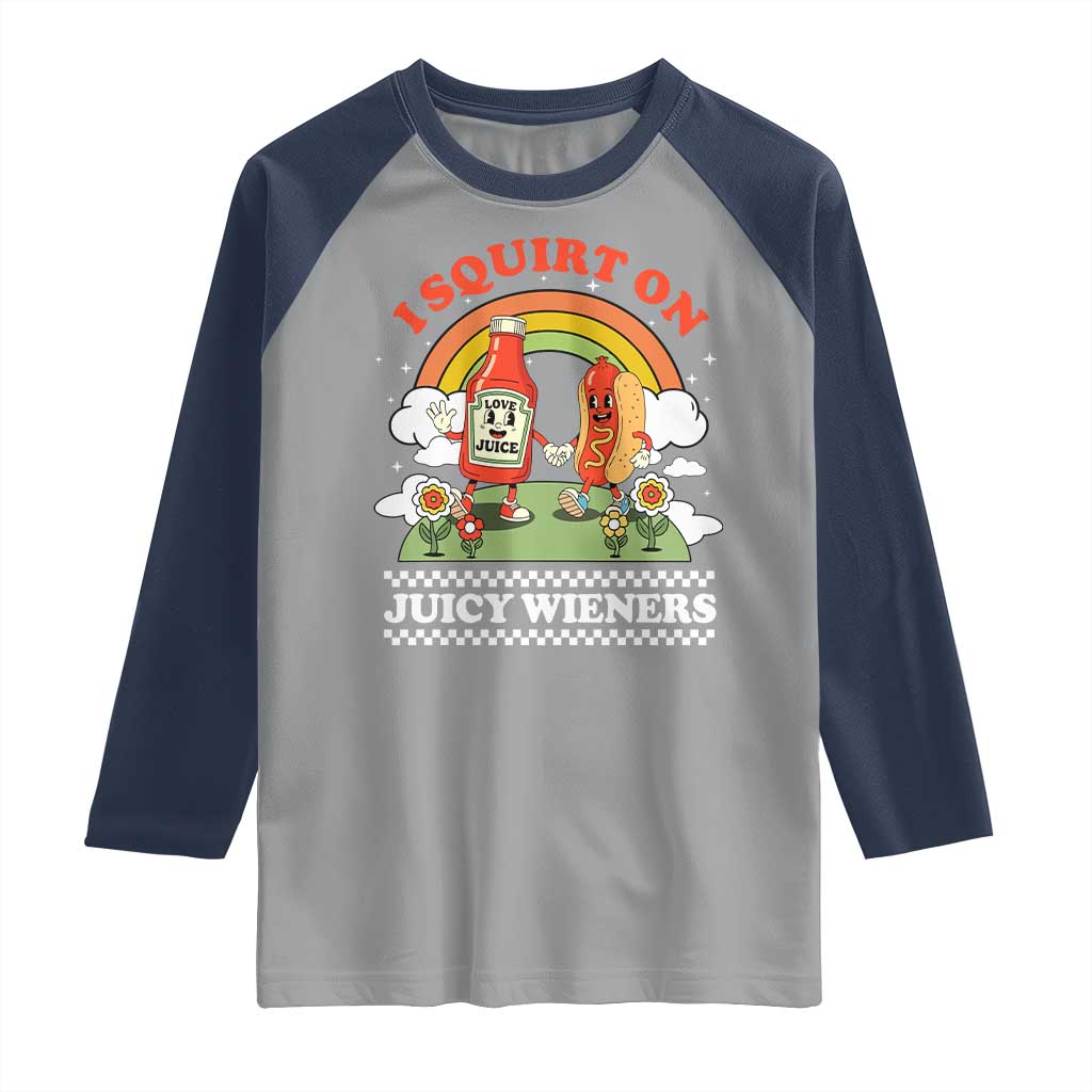 Funny I Squirt On Juicy Wieners Raglan Shirt Adult Humor Dirty Gag Hot Dog Joke TS11 Sport Gray Navy Print Your Wear