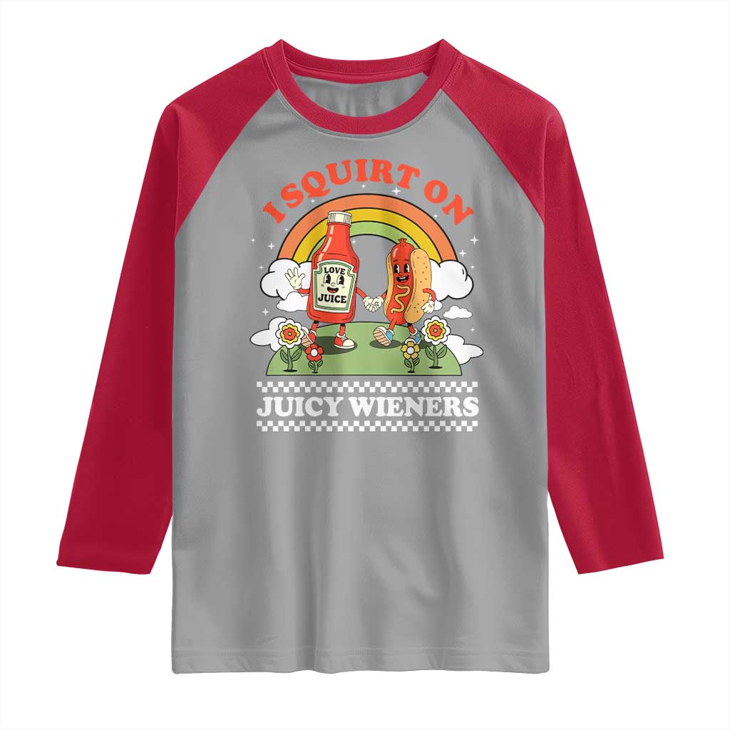 Funny I Squirt On Juicy Wieners Raglan Shirt Adult Humor Dirty Gag Hot Dog Joke TS11 Sport Gray Red Print Your Wear