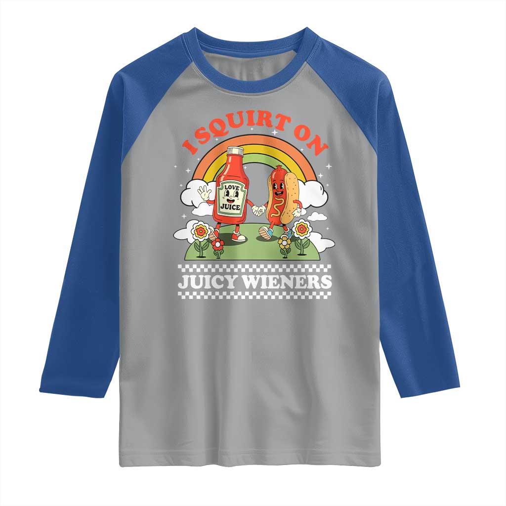 Funny I Squirt On Juicy Wieners Raglan Shirt Adult Humor Dirty Gag Hot Dog Joke TS11 Sport Gray Royal Print Your Wear