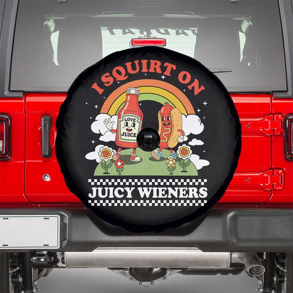 Funny I Squirt On Juicy Wieners Spare Tire Cover Adult Humor Dirty Gag Hot Dog Joke TS11 Black Print Your Wear