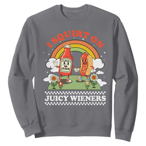 Funny I Squirt On Juicy Wieners Sweatshirt Adult Humor Dirty Gag Hot Dog Joke TS11 Charcoal Print Your Wear