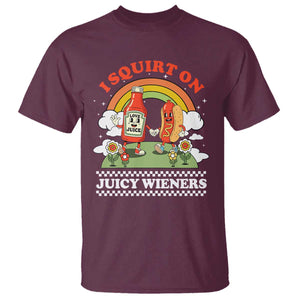 Funny I Squirt On Juicy Wieners T Shirt Adult Humor Dirty Gag Hot Dog Joke TS11 Maroon Print Your Wear